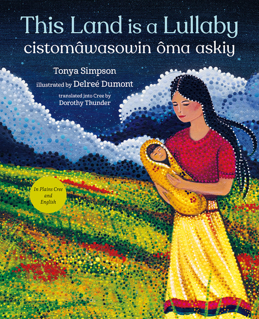 This Land Is a Lullaby / cistomâwasowin ôma askiy Cover Image