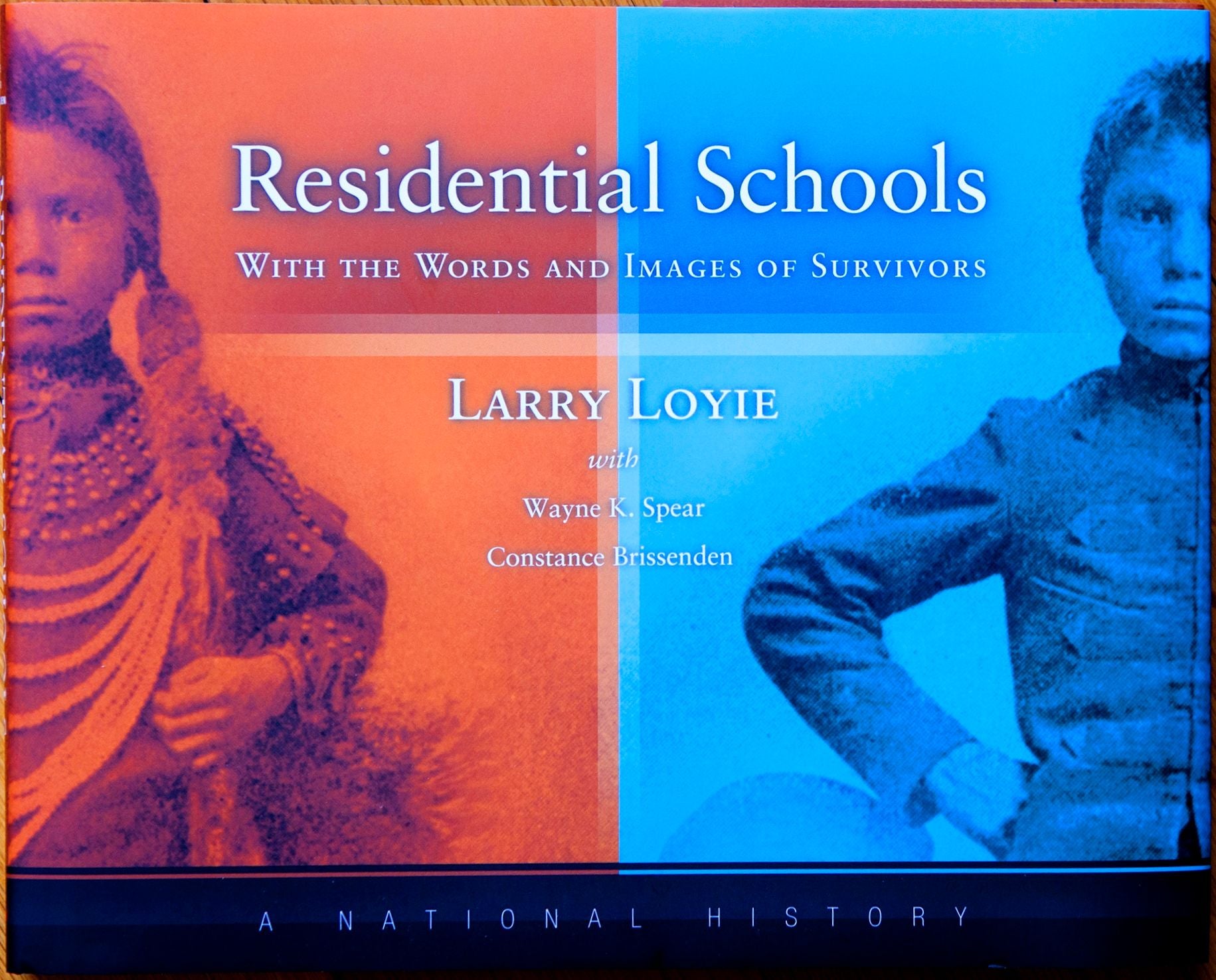 Residential Schools, With the Words and Images of Survivors: A National History