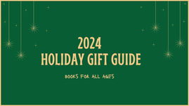 Digital graphic. Text reads"2024 Holiday Gift Guide. Books for all ages."