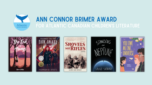 Digital graphic. Text reads "Ann Connor Brimer Award for Atlantic Canadian Children's Literature."  Featured are the book covers of the five finalists.