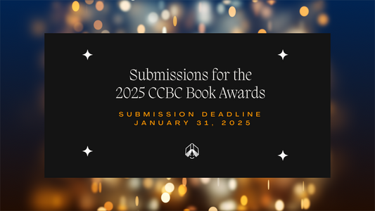 Digital graphic. Text reads Submissions for the 2025 CCBC Book Awards. Submission deadline  January 31, 2025.