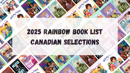 Digital graphic featuring a collage of book covers. Text reads "2025 Rainbow Book List Canadian Selections."