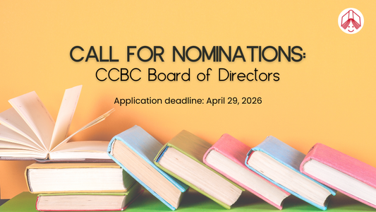 Digital graphic with books in the background. Text reads "Call for Nominations: CCBC Board of Directors. Application deadline: April 29, 2026."