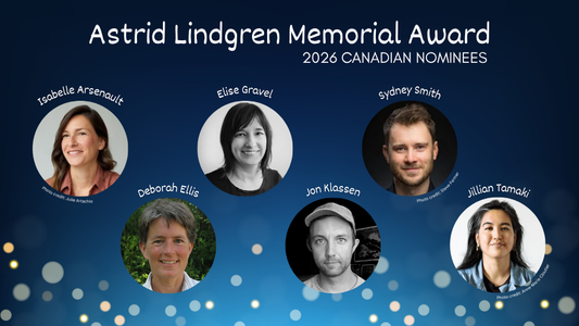 Digital graphic featuring photos of Isabelle Arsenault, Elise Gravel, Deborah Ellis, Jon Klassen, Jillian Tamaki and Sydney Smith. Text reads "Astrid Lindgren Memorial Award. 2026 Canadian Nominees."