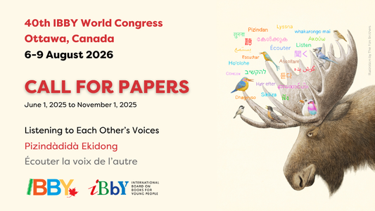 Digital graphic. Text reads "40th IBBY World Congress. Ottawa, Canada. 6-9 August 2026. CALL FOR PAPERS: June 1, 2025 to November 1, 2025.
