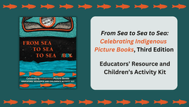 IBBY Canada Launches an Educators’ Resource and Children’s Activity Kit for From Sea to Sea to Sea: Celebrating Indigenous Picture Books, Third Edition