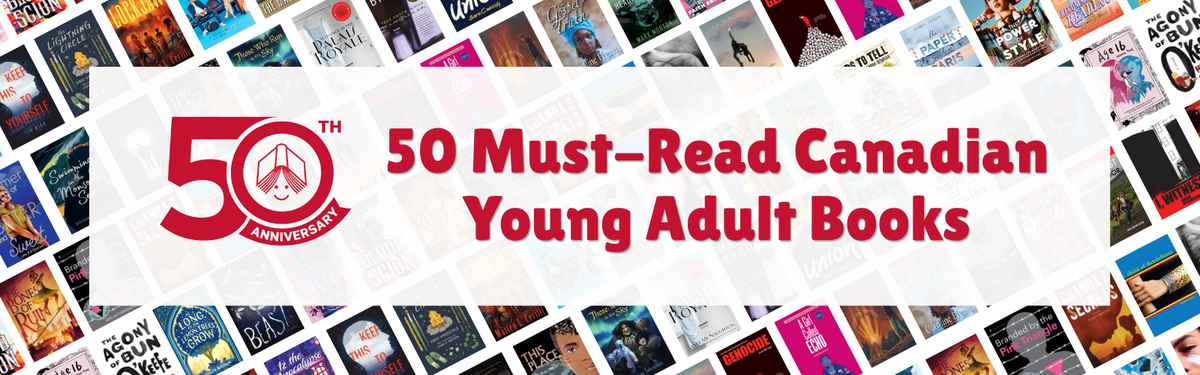 A promotional graphic with the text '50 Must-Read Canadian Young Adult Books' in large red font over a white banner, with a red '50th Anniversary' logo on the left. The background is a collage of many book covers arranged diagonally.