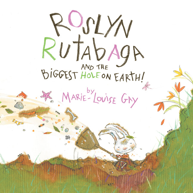 Roslyn Rutabaga and the Biggest Hole on Earth! Cover Image