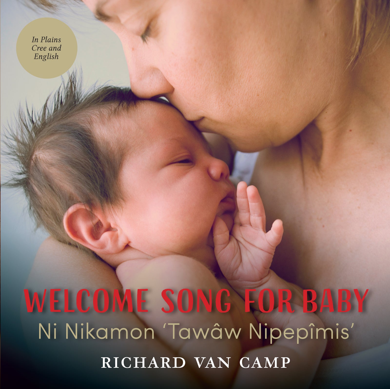 Welcome Song for Baby / Ni Nikamon ‘Tawâw Nipepîmis’ Cover Image