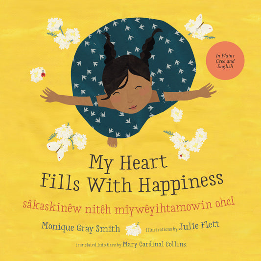 My Heart Fills With Happiness / sâkaskinêw nitêh miywêyihtamowin ohci Cover Image