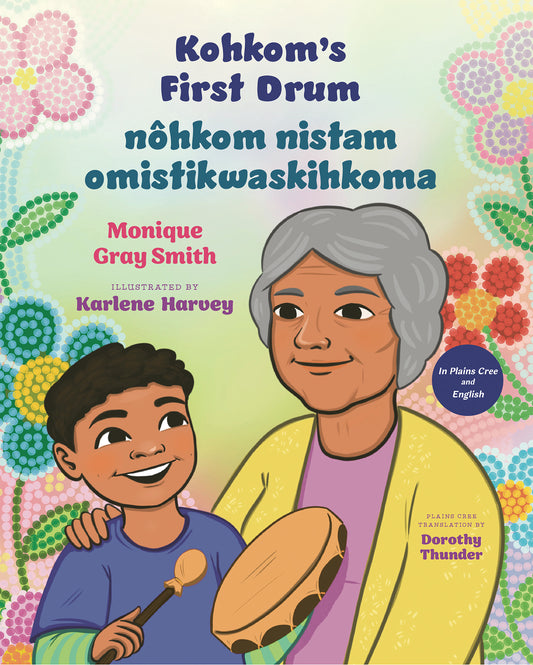 Kohkom’s First Drum / nôhkom nistam omistikwaskihkoma Cover Image