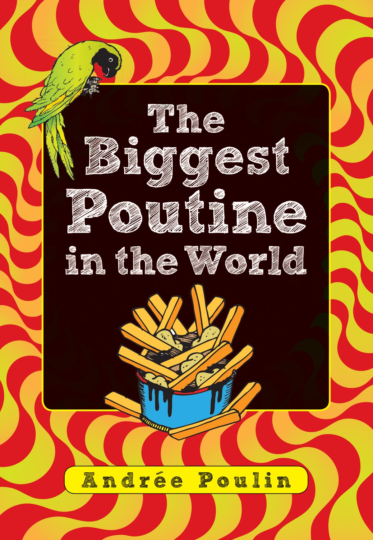 The Biggest Poutine in the World – The Canadian Children's Book Centre
