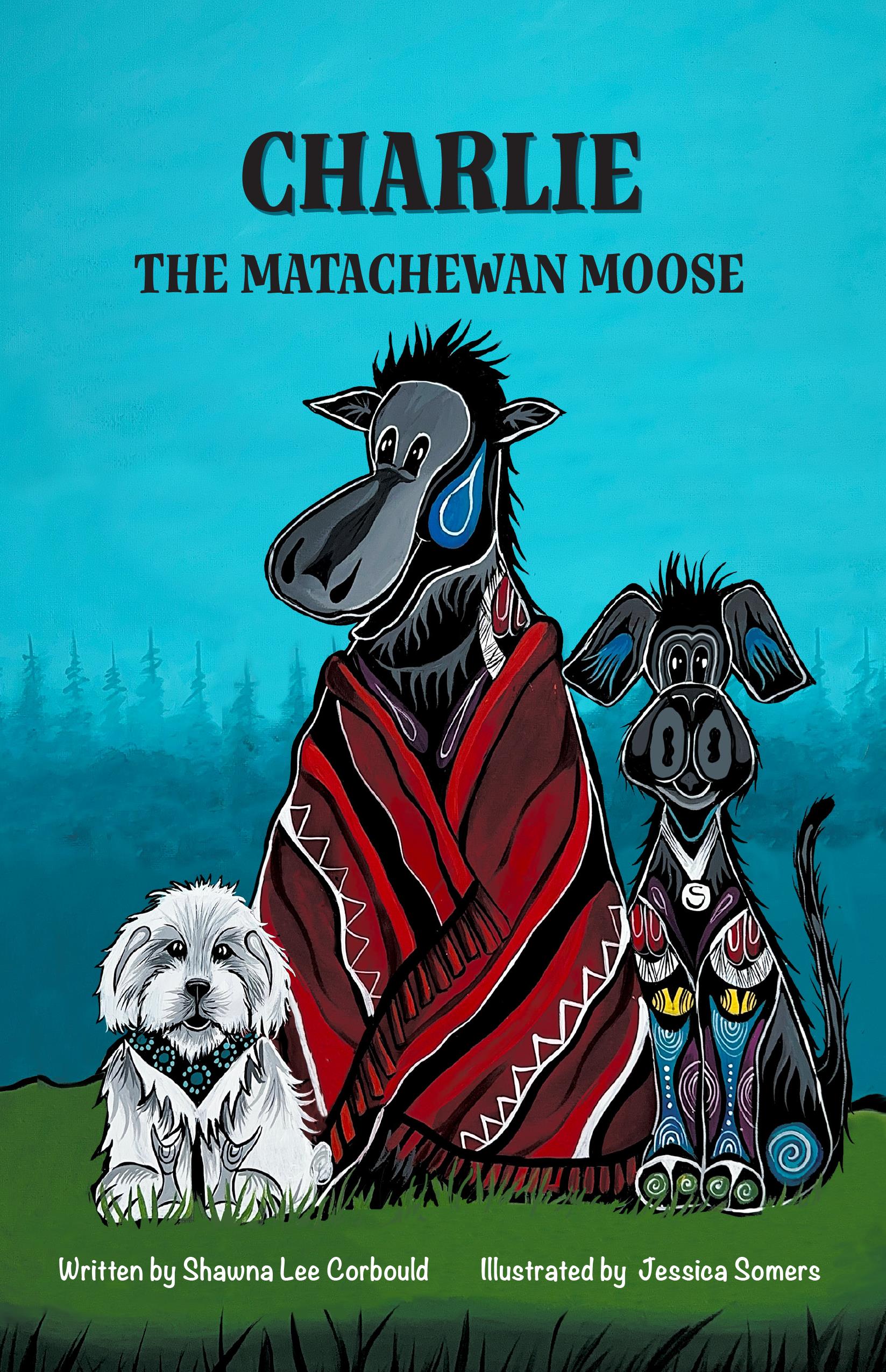 Charlie the Matachewan Moose Cover Image