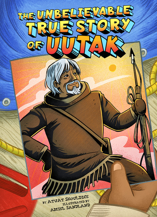 The Unbelievable True Story of Uutak Cover Image