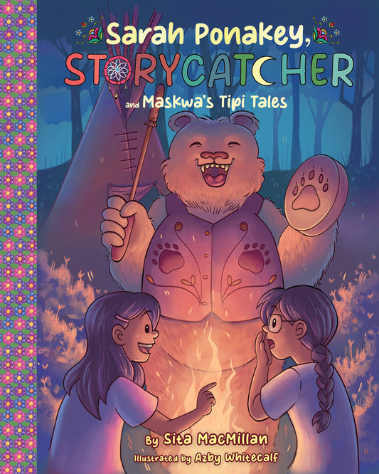 Sarah Ponakey, Storycatcher and Maskwa's Tipi Tales Cover Image