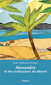 Alexandre et les trafiquants du désert Cover Image