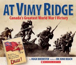 At Vimy Ridge: Canada's Greatest World War I Victory