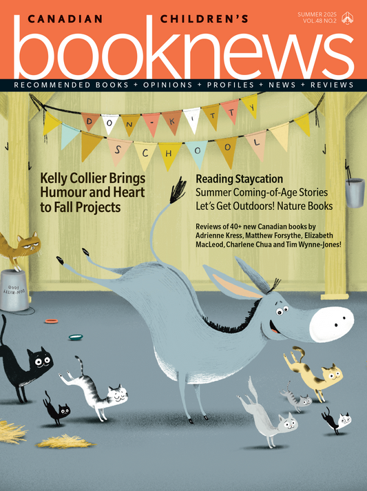 Canadian Children’s Book News, Summer 2025 (Digital PDF)