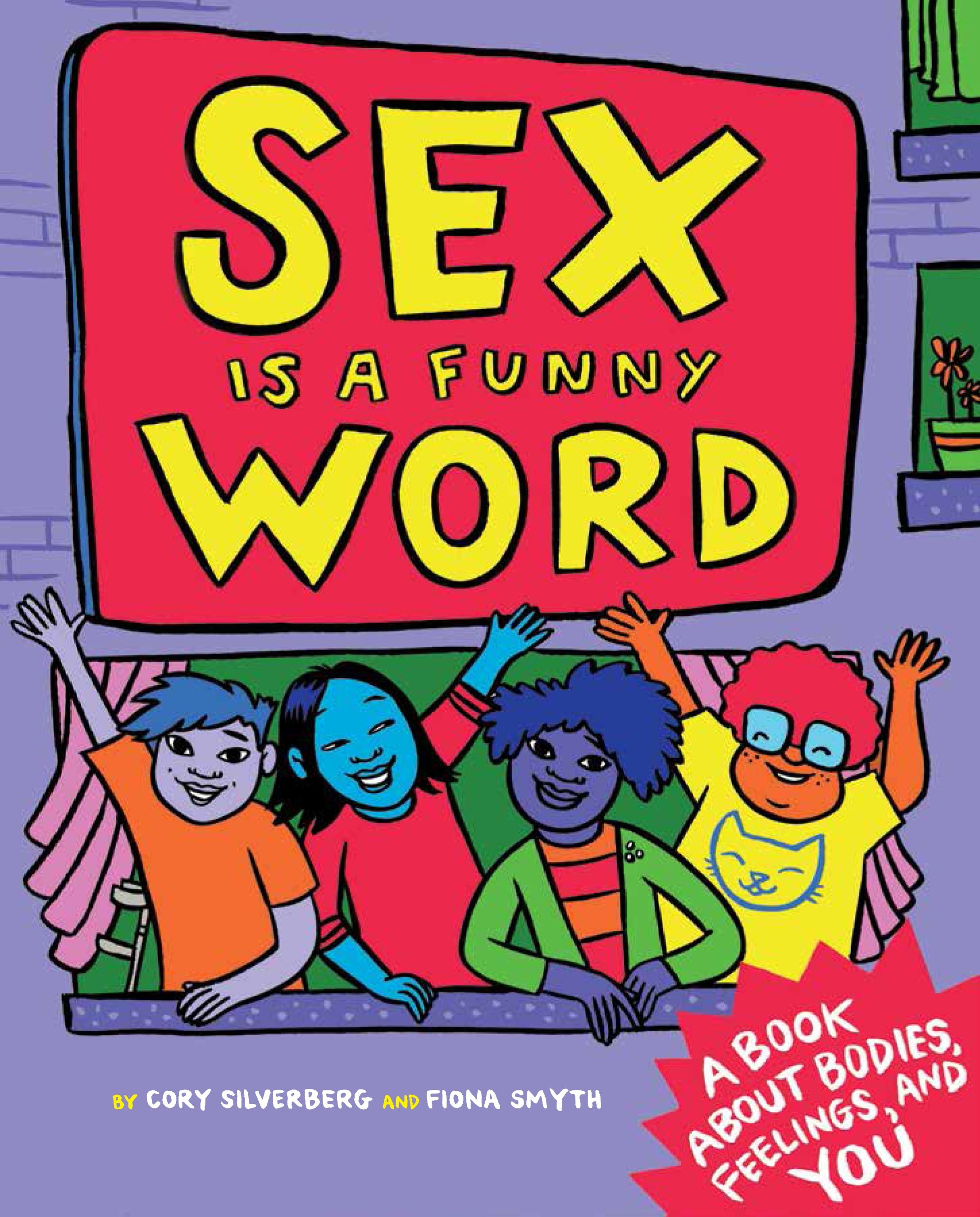 Sex Is a Funny Word: A Book About Bodies, Feelings, and You