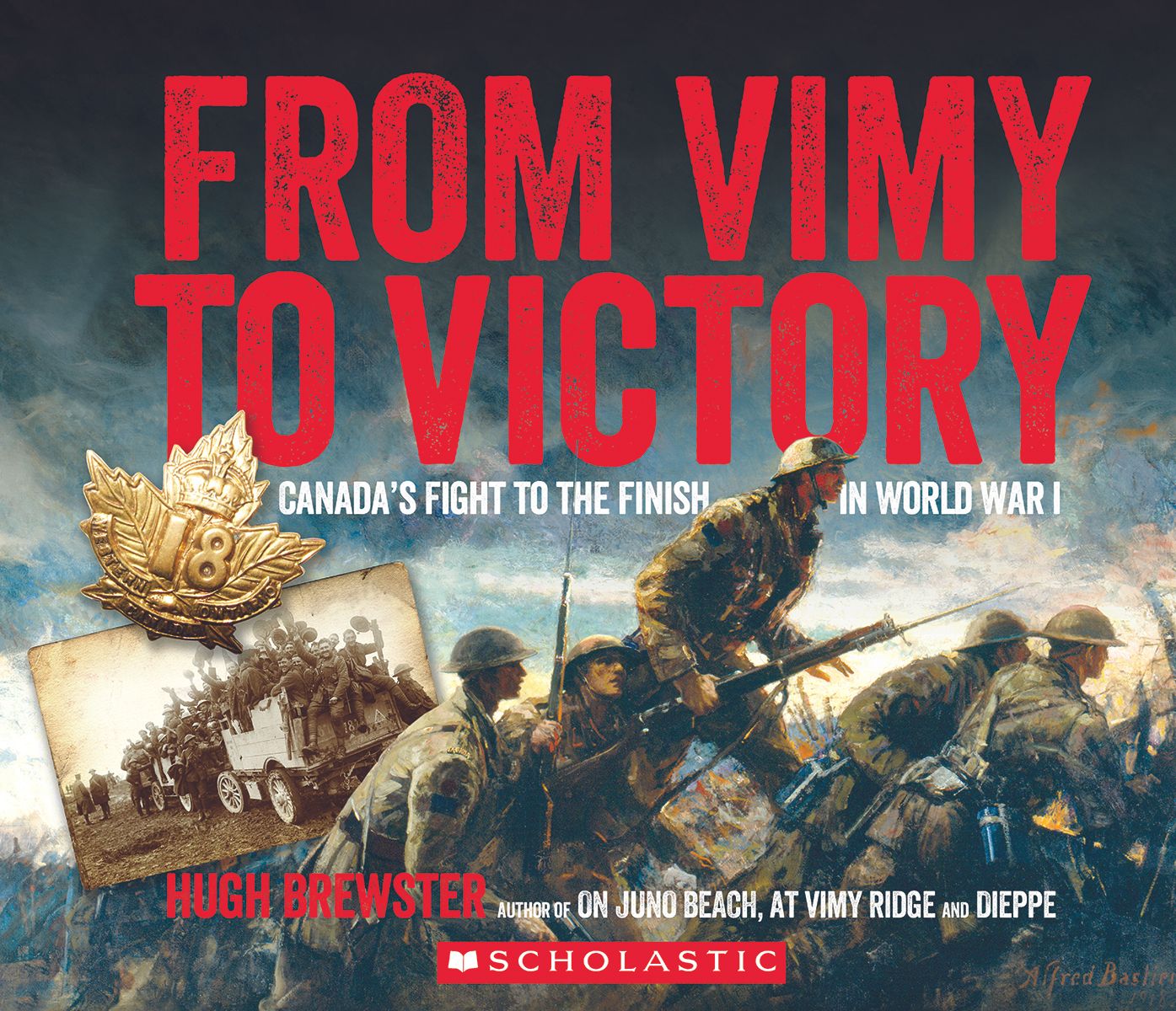 From Vimy to Victory: Canada's Fight to the Finish in World War I