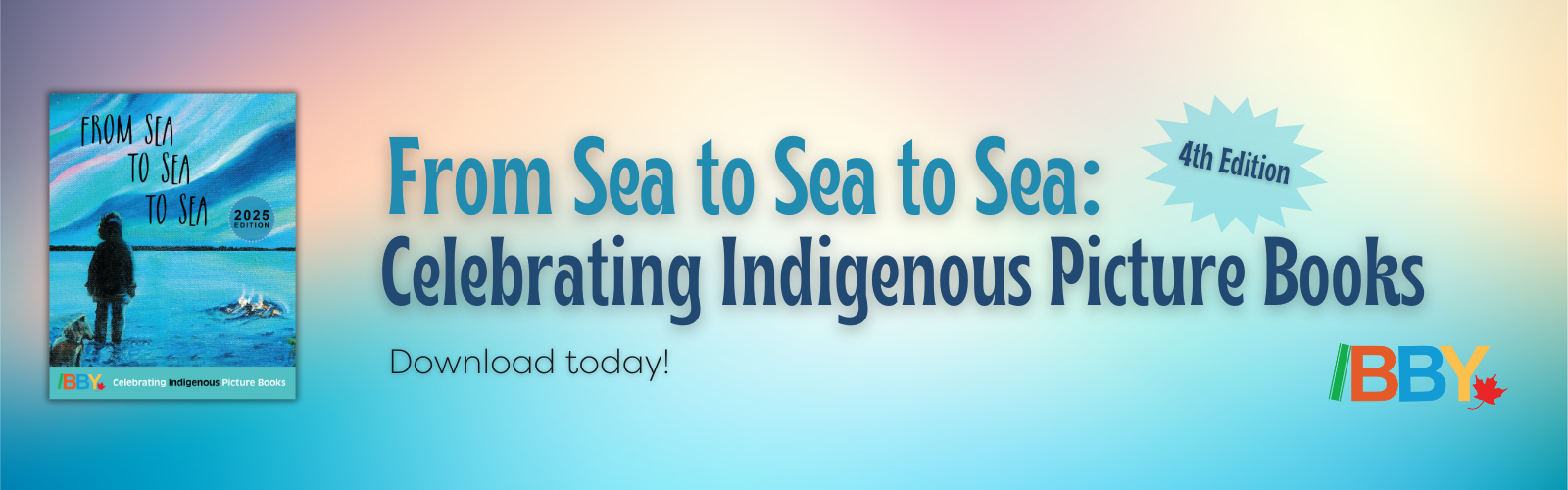 Digital graphic. Text reads "From Sea to Sea to Sea: Celebrating Indigenous Picture Books, 4th edition. Download today!" Features the logo of IBBY Canada.