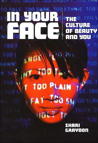 In Your Face: The Culture of Beauty and You