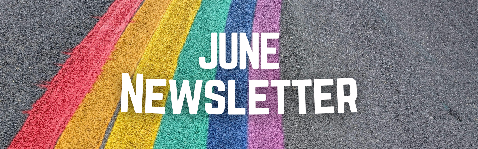 Pavement graphic with rainbow pattern painted on it. Text reads "June newsletter."