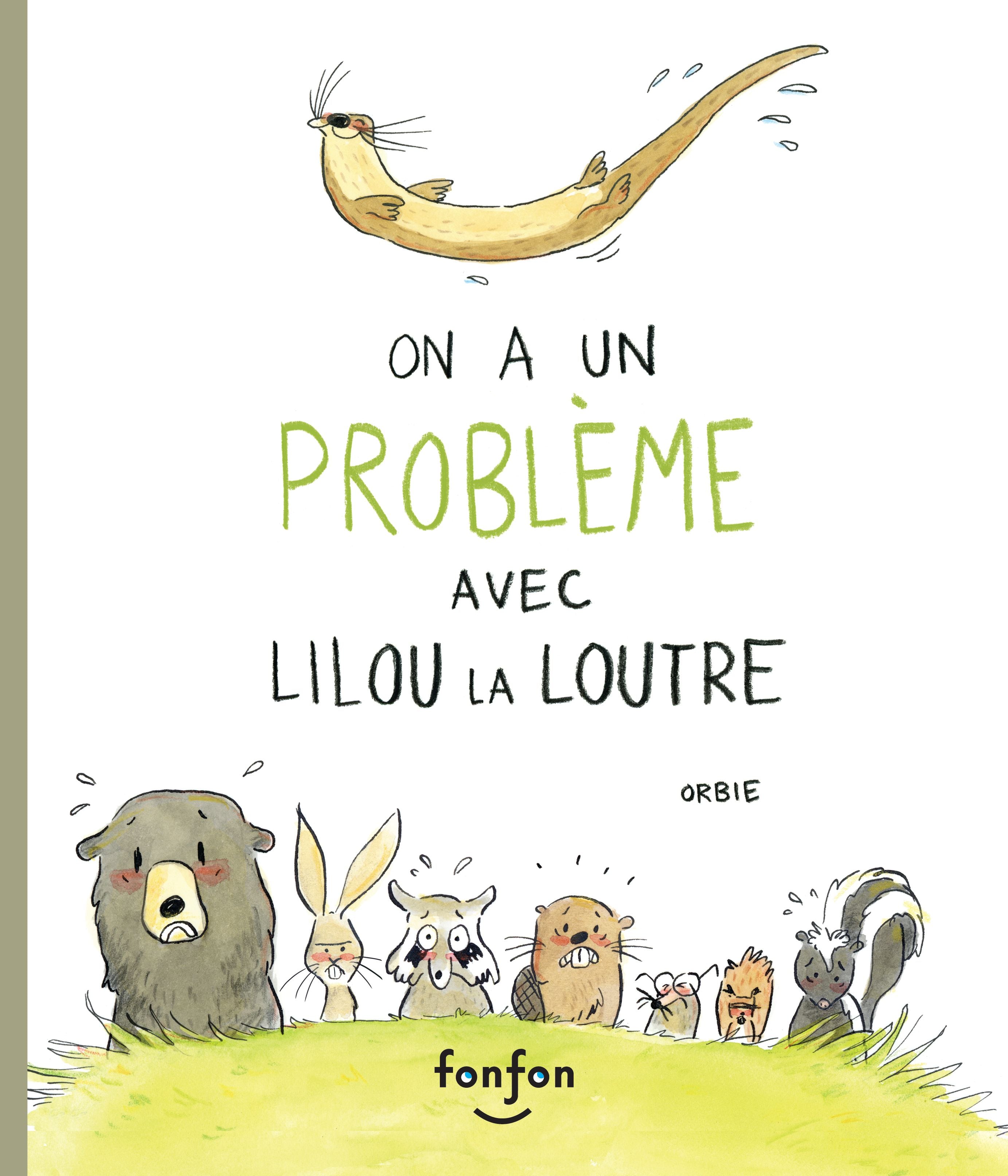 On a un problème avec Lilou la loutre