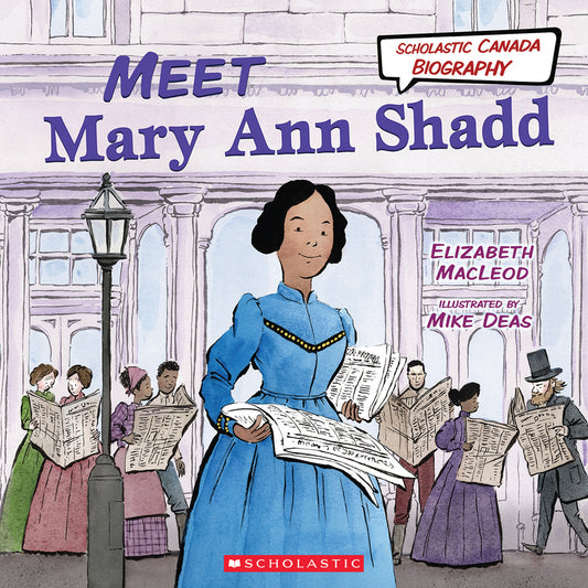 Meet Mary Ann Shadd (Scholastic Canada Biography) Cover Image