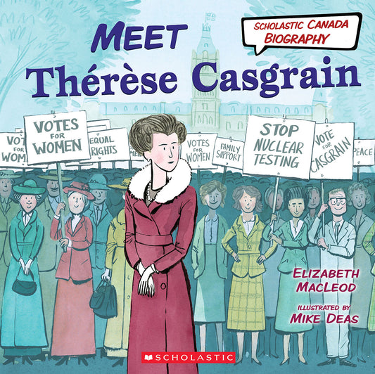 Meet Thérèse Casgrain (Scholastic Canada Biography) Cover Image