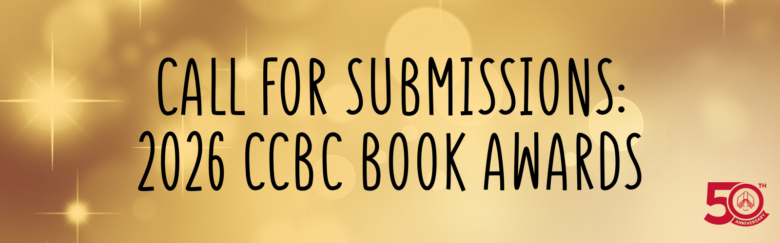 Digital graphic on a gold background with a 50th anniversary logo. Text reads "Call for Submissions: 2026 CCBC Book Awards."